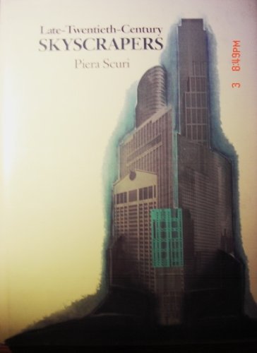 Piera Scuri/Late Twentieth Century Skyscrapers